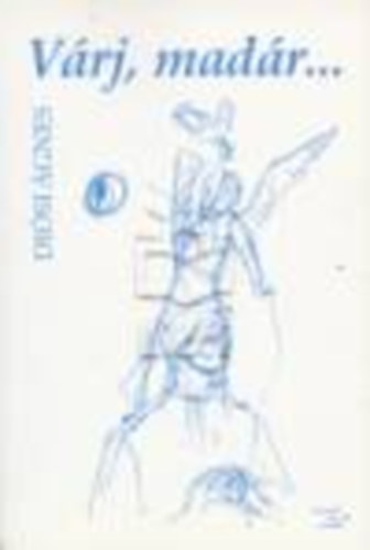 Di�si �gnes - V�rj, mad�r