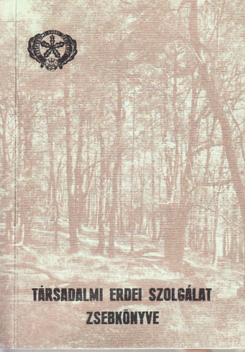 Magyarszky Bla (szerk.) - Trsadalmi Erdei Szolglat zsebknyve (1982)