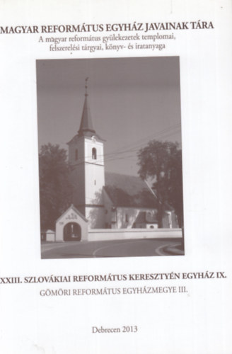 B. Kovács István, Felhősné Csiszár Sarolta, Szabóné Hegedűs Gyöngyi, P. Szalay Emőke, Szaszák Malvin Balla Terézia - XXIII. Szlovákiai Református Keresztyén Egyház IX. - Gömöri Református Egyházmegye III.