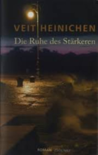 Veit Heinichen - Die Ruhe des Stärkeren: Roman