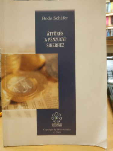 Bodo Schafer - Áttörés a pénzügyi sikerhez (Diamond Alliance)