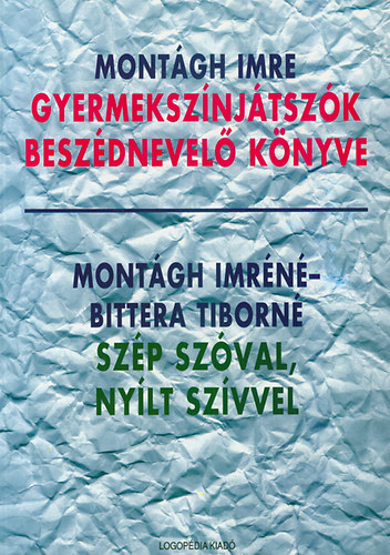 Bittera Tiborn�, Mont�gh Imr�n� Mont�gh Imre - Gyermeksz�nj�tsz�k besz�dnevel� k�nyve-Sz�p sz�val, ny�lt sz�vvel