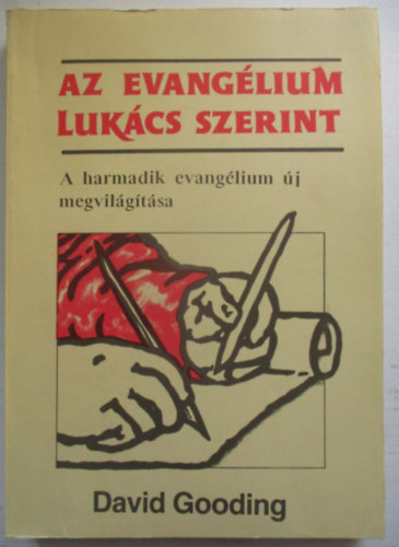 David Gooding - Az evanglium Lukcs szerint - A harmadik evanglium j megvilgtsa