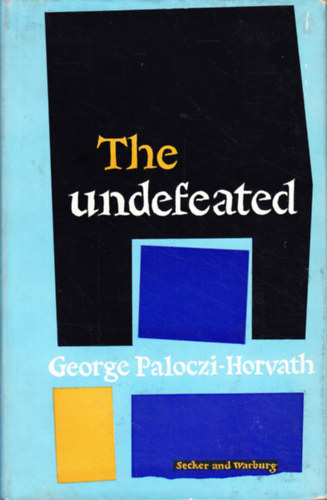 George Paloczi-Horvath - The Undefeated