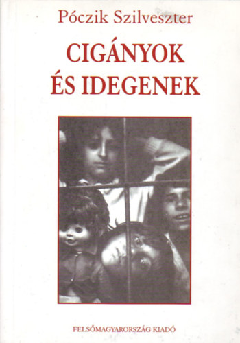 Póczik Szilveszter - Cigányok és idegenek