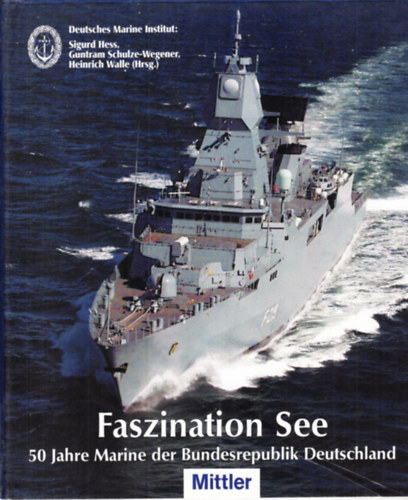 Faszination see -  50 Jahre Marine der Bundesrepublik Deutschland