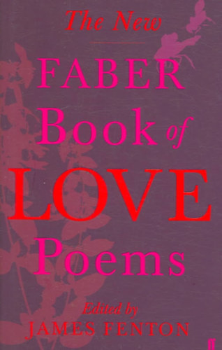 James Fenton - The New Faber Book of Love Poems