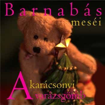 Telegdi gnes - Barnabs mesi - A karcsonyi varzsgmb