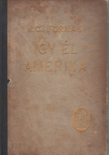 J.C. Furnas - gy l Amerika