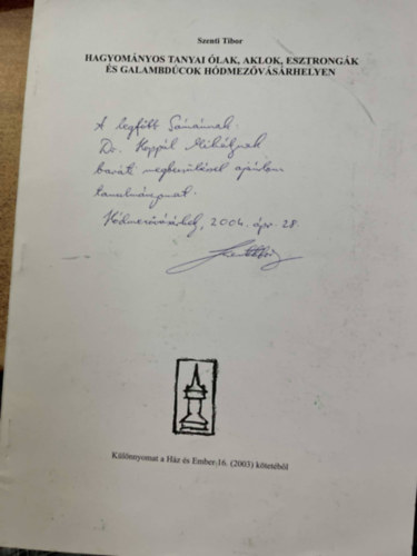 Szenti Tibor - Hagyom�nyos tanyai �lak, aklok, esztrong�k, �s galambd�cok h�dmez�v�s�rhelyen