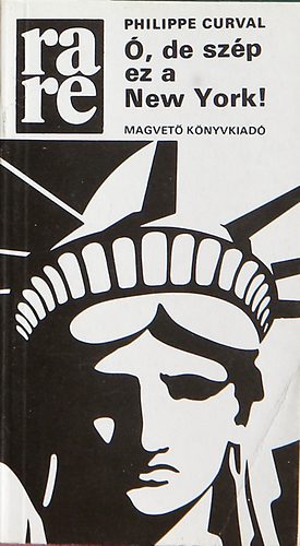 Philippe Curval - �, de sz�p ez a New York!