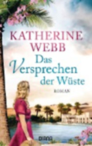 Katherine Webb - Das Versprechen der Wste