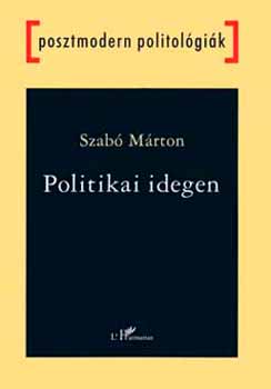 Szab� M�rton - Politikai idegen
