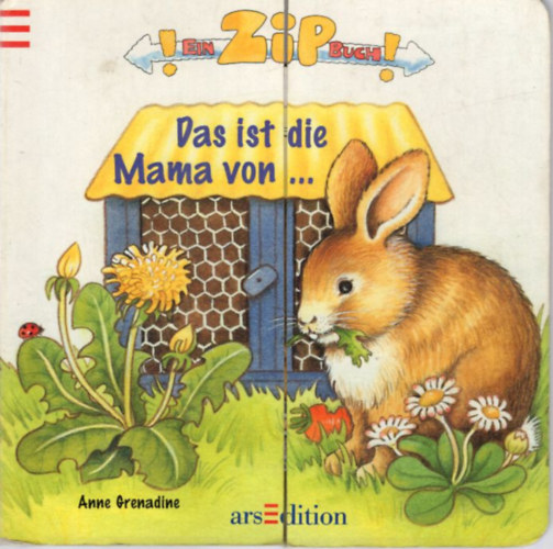 Anne Grenadine - Das ist die Mama von... ( Ein Zip Buch )