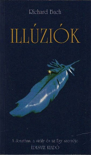 Richard Bach - Illúziók - Egy vonakodó messiás kalandjai