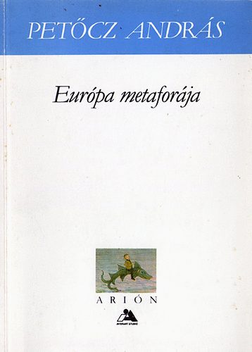 Pet�cz Andr�s - Eur�pa metafor�ja