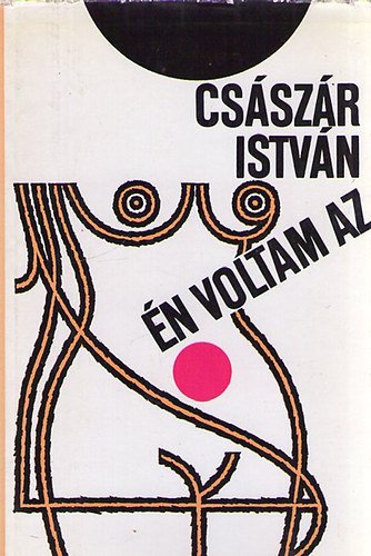 Császár István - Én voltam az