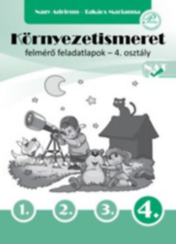 Nagy Adrienn Tak�cs Marianna - K�rnyezetismeret felm�r� feladatlapok 4. oszt�ly