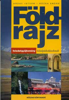 Arday Istv�n; R�zsa Endre - F�LDRAJZ FELADATGY�JTEM�NY K�Z�PISKOL�SOKNAK