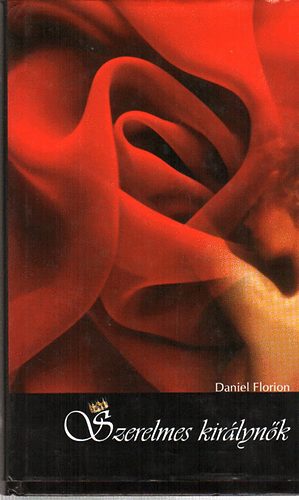 Daniel Florion - Szerelmes kir�lyn�k