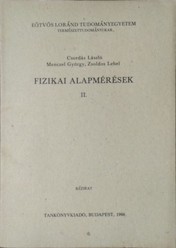 Csords Lszl - Menczel Gyrgy - Zsoldos Lehel - Fizikai alapmrsek II.