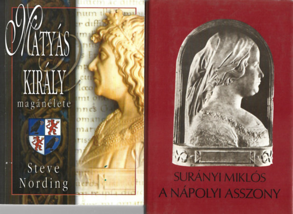 2 db k�nyv, Steve Nording: M�ty�s kir�ly mag�n�lete, Sur�nyi Mikl�s: A n�polyi asszony