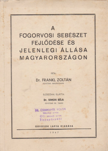 Dr. Frankl Zoltán - A fogorvosi sebészet fejlődése és jelenlegi állása Magyarországon