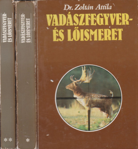 Dr. Zoltn Attila - Vadszfegyver- s lismeret I-II.