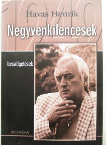 Havas Henrik - Negyvenkilencesek (beszlgetsek)