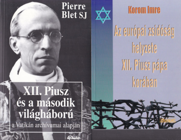 XII. Piusz - 2 db knyv XII. Piuszrl: XII. Piusz s a msodik vilghbor + Az eurpai zsidsg helyzete XII. Piusz ppa korban
