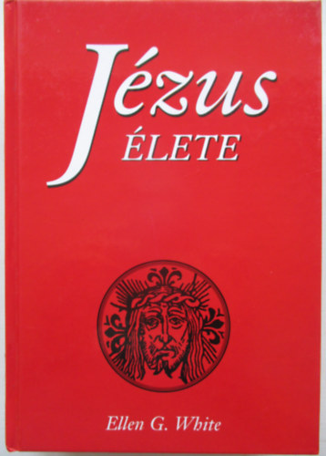 Ellen Gould White - J�zus �lete (White)