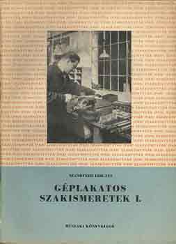 Szandtner Frgigyes - Gplakatos szakismeretek I-II.