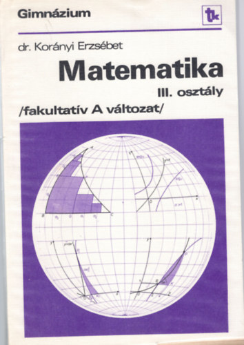 Dr. Kor�nyi Erzs�bet - Matematika - gimn�zium III. oszt�ly