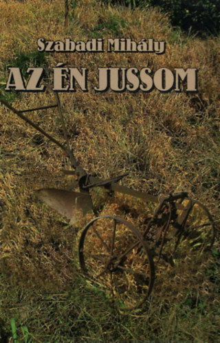 Szabadi Mihly - Az n jussom