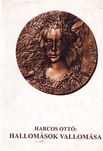 Harcos Ott� - Hallom�sok vallom�sa