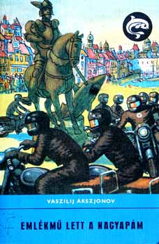 Vaszilij Akszjonov - Eml�km� lett a nagyap�m (Delfin k�nyvek)
