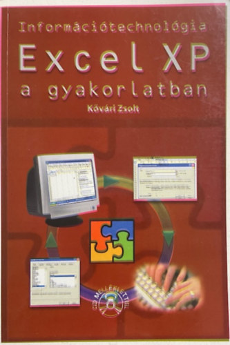 Kővári Zsolt - Információtechnológia - Excel XP a gyakorlatban