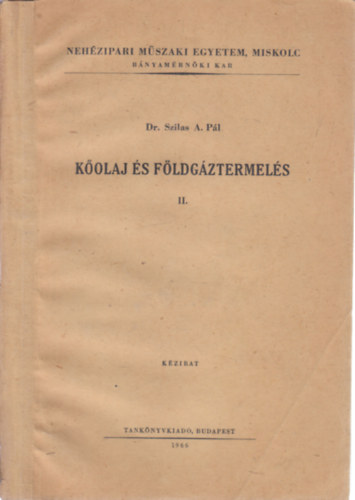 Szilas A. Pl - Kolaj s fldgztermels II. (kzirat)