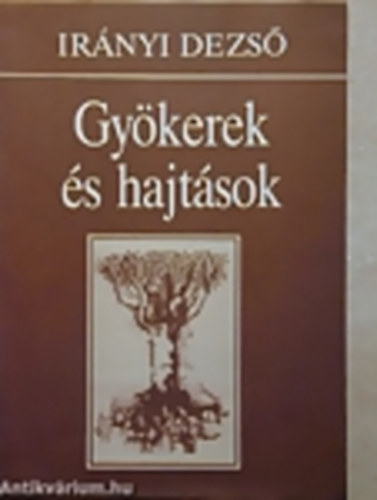 Irnyi Dezs - Gykerek s hajtsok