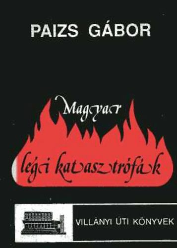 Paizs Gábor - Magyar légi katasztrófák
