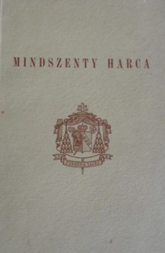 Vecsey Jzsef - Mindszenty harca (Mindszenty okmnytr II.)
