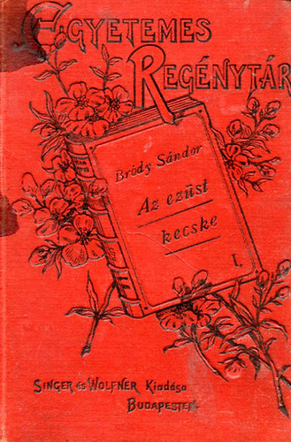 Bródy Sándor - Az ezüst kecske I.-II.