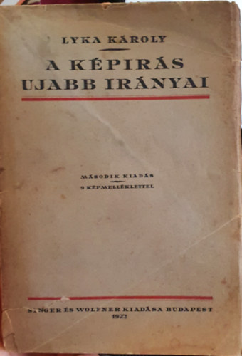 Lyka Károly-Benedek Marcellné - A képírás ujabb irányai - Az empire építészet Pesten 1800-1849