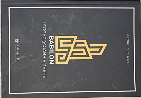 George S. Clason - Babilon leggazdagabb embere