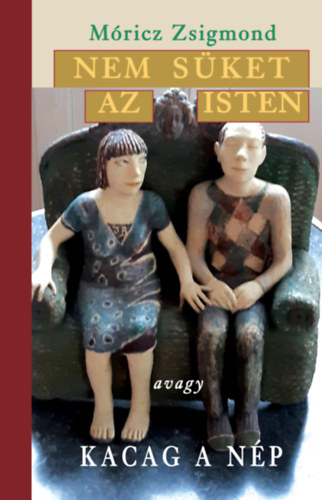 Móricz Zsigmond - Nem süket az Isten