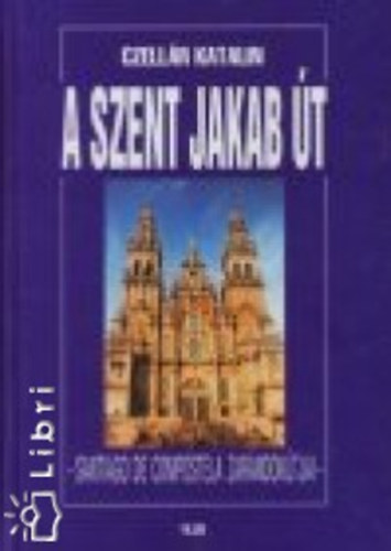 Czell�r Katalin - A Szent Jakab-�t