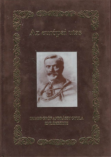 Dr habil Holló József - Az Európai utas - Ifjabb gróf Andrássy Gyula emlékezete