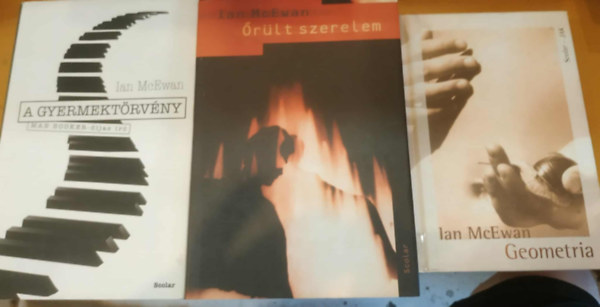 Ian McEwan - 3 db Ian McEwan: A gyermektörvény + Őrült szerelem + Geometria