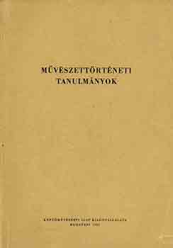 Dvid K.-Nmeth L.  (szerk.) - Mvszettrtneti tanulmnyok