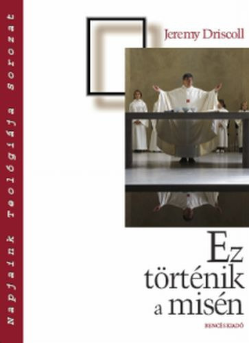 Jeremy Driscoll - Ez t�rt�nik a mis�n